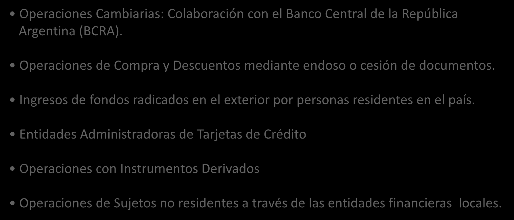 Otros Regímenes de Información Operaciones Cambiarias: Colaboración con el Banco Central de la República Argentina (BCRA). Operaciones de Compra y Descuentos mediante endoso o cesión de documentos.