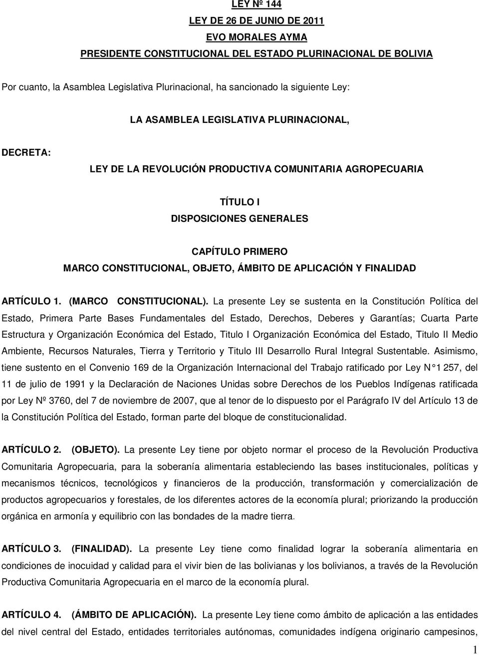 APLICACIÓN Y FINALIDAD ARTÍCULO 1. (MARCO CONSTITUCIONAL).