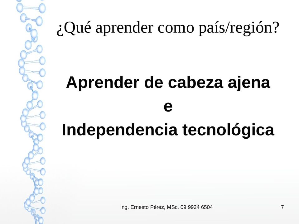 Independencia tecnológica Ing.