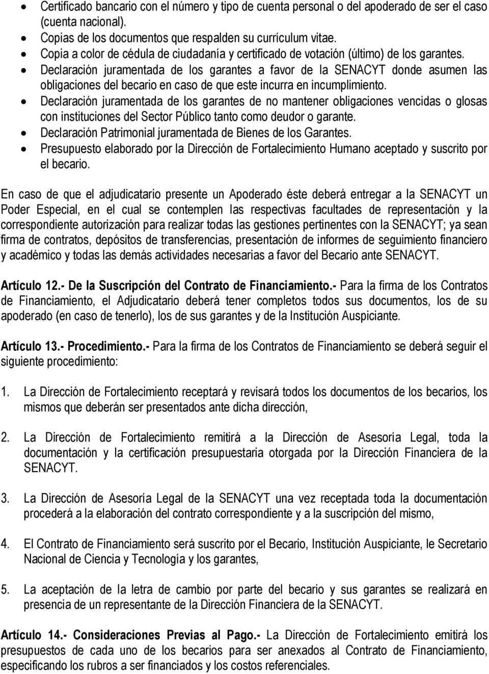 Declaración juramentada de los garantes a favor de la SENACYT donde asumen las obligaciones del becario en caso de que este incurra en incumplimiento.
