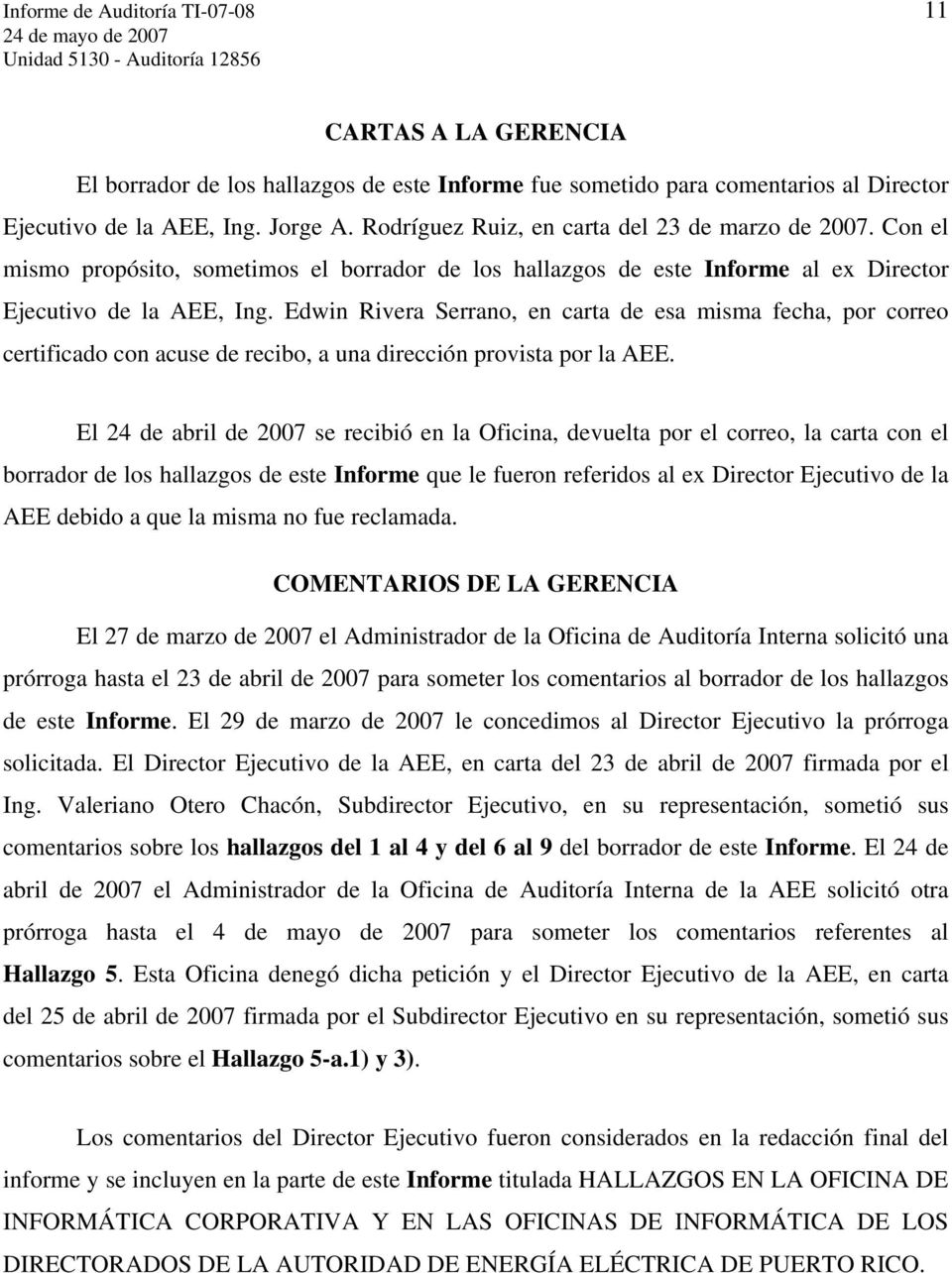 Edwin Rivera Serrano, en carta de esa misma fecha, por correo certificado con acuse de recibo, a una dirección provista por la AEE.