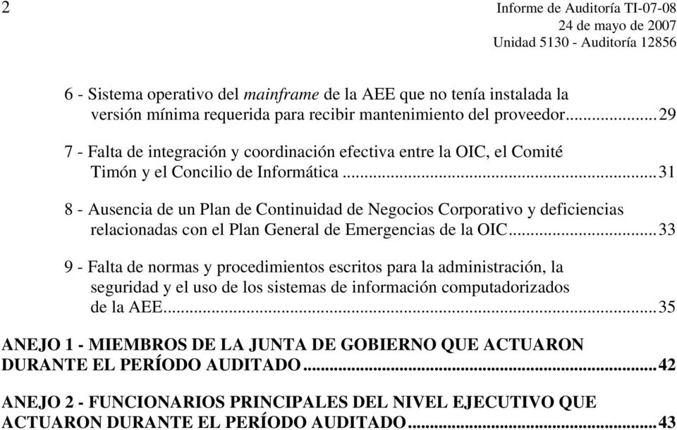 ..31 8 - Ausencia de un Plan de Continuidad de Negocios Corporativo y deficiencias relacionadas con el Plan General de Emergencias de la OIC.