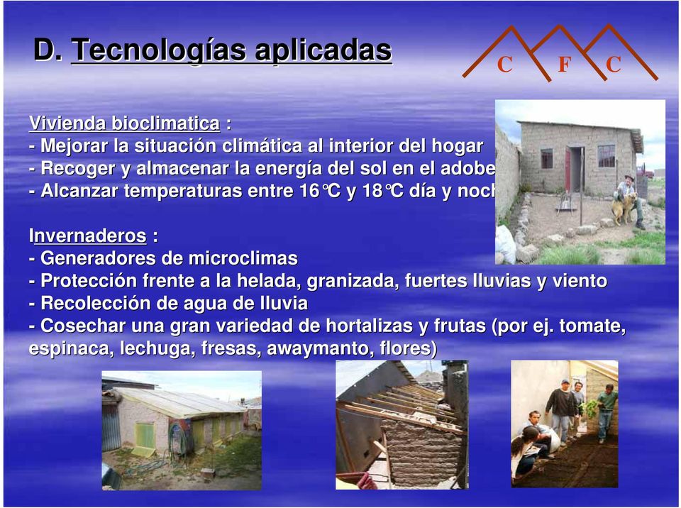 Generadores de microclimas - Protección n frente a la helada, granizada, fuertes lluvias y viento - Recolección n de agua