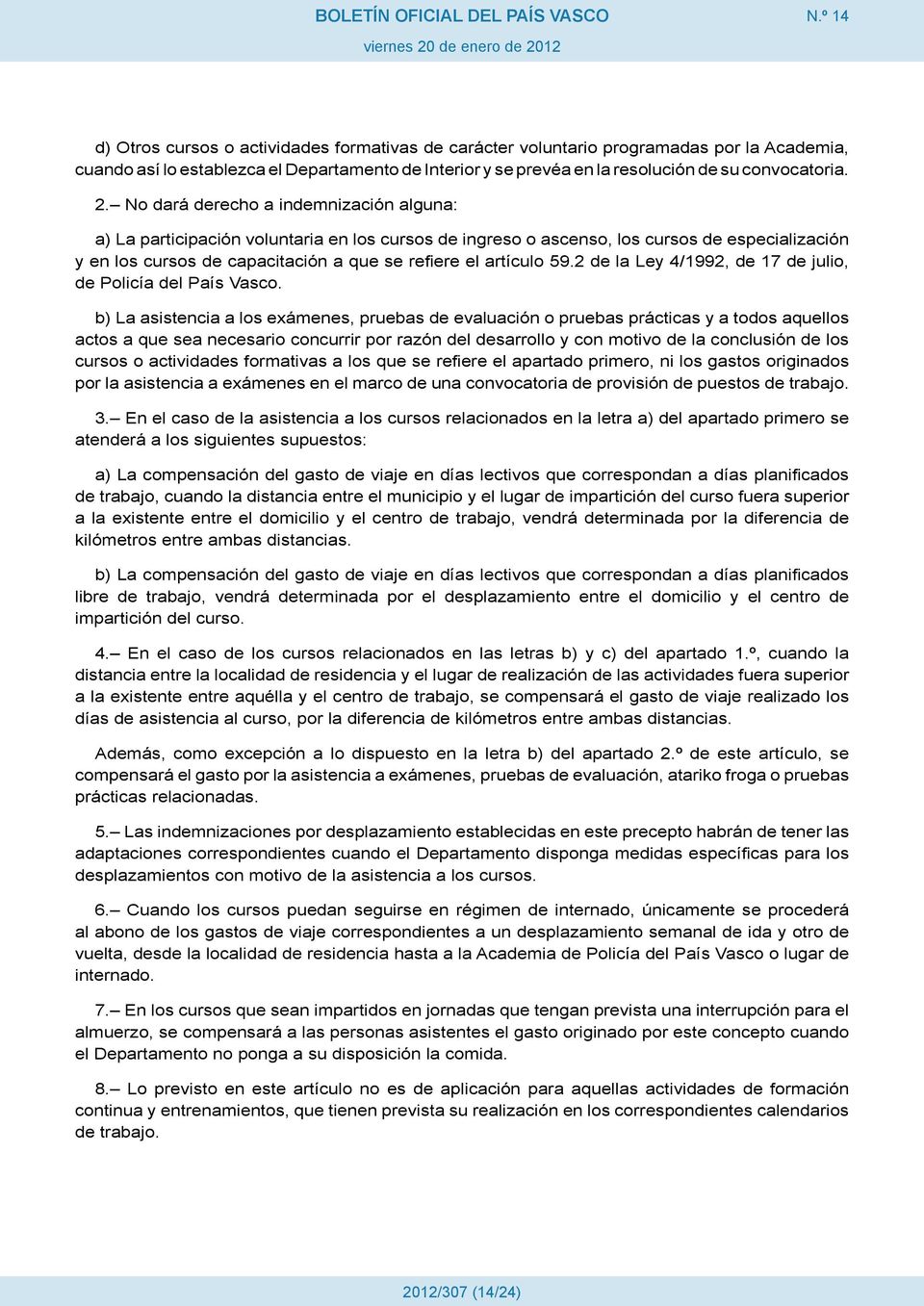 59.2 de la Ley 4/1992, de 17 de julio, de Policía del País Vasco.