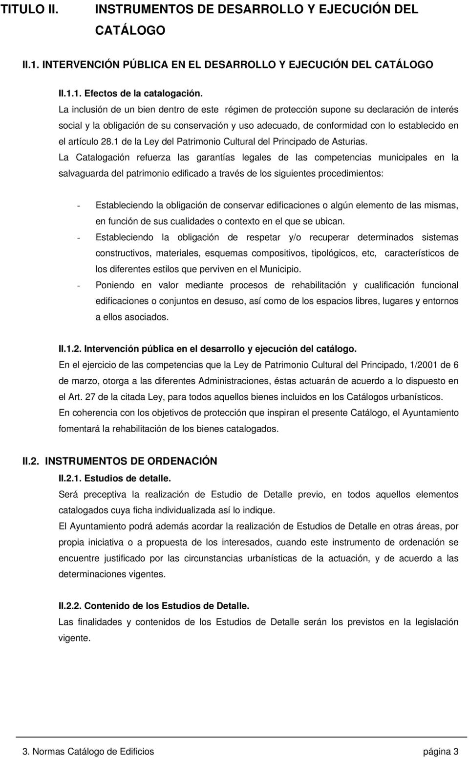 artículo 28.1 de la Ley del Patrimonio Cultural del Principado de Asturias.