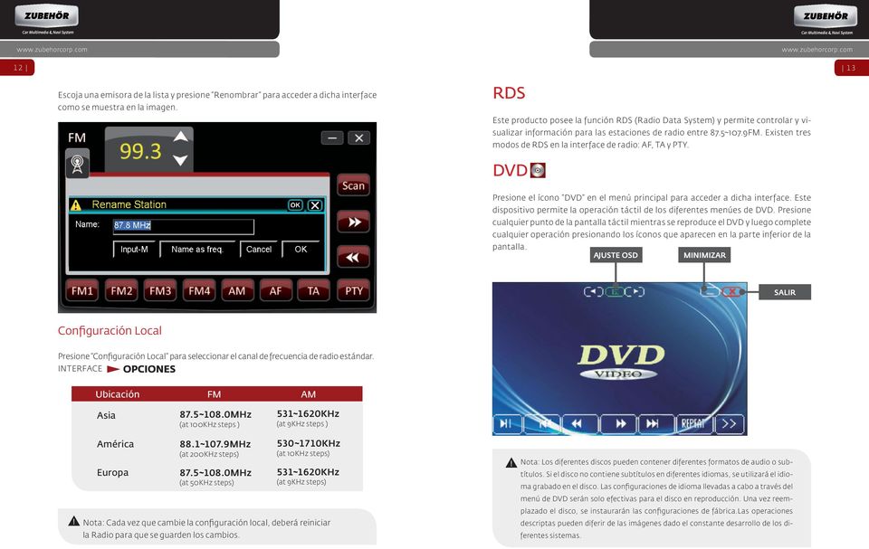 Existen tres modos de RDS en la interface de radio: AF, TA y PTY. 13 DVD Presione el ícono DVD en el menú principal para acceder a dicha interface.