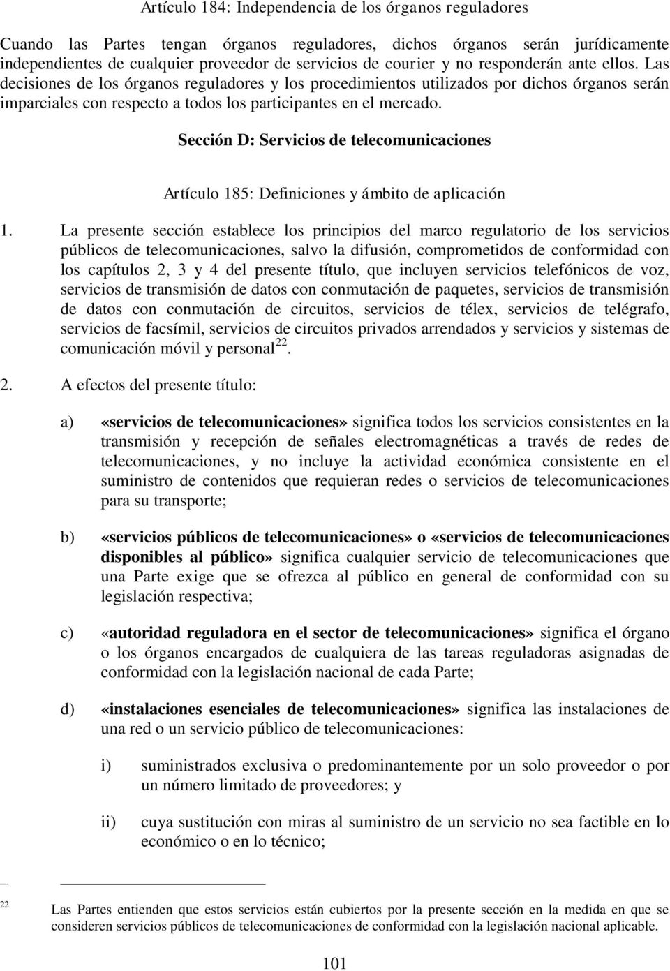 Sección D: Servicios de telecomunicaciones Artículo 185: Definiciones y ámbito de aplicación 1.