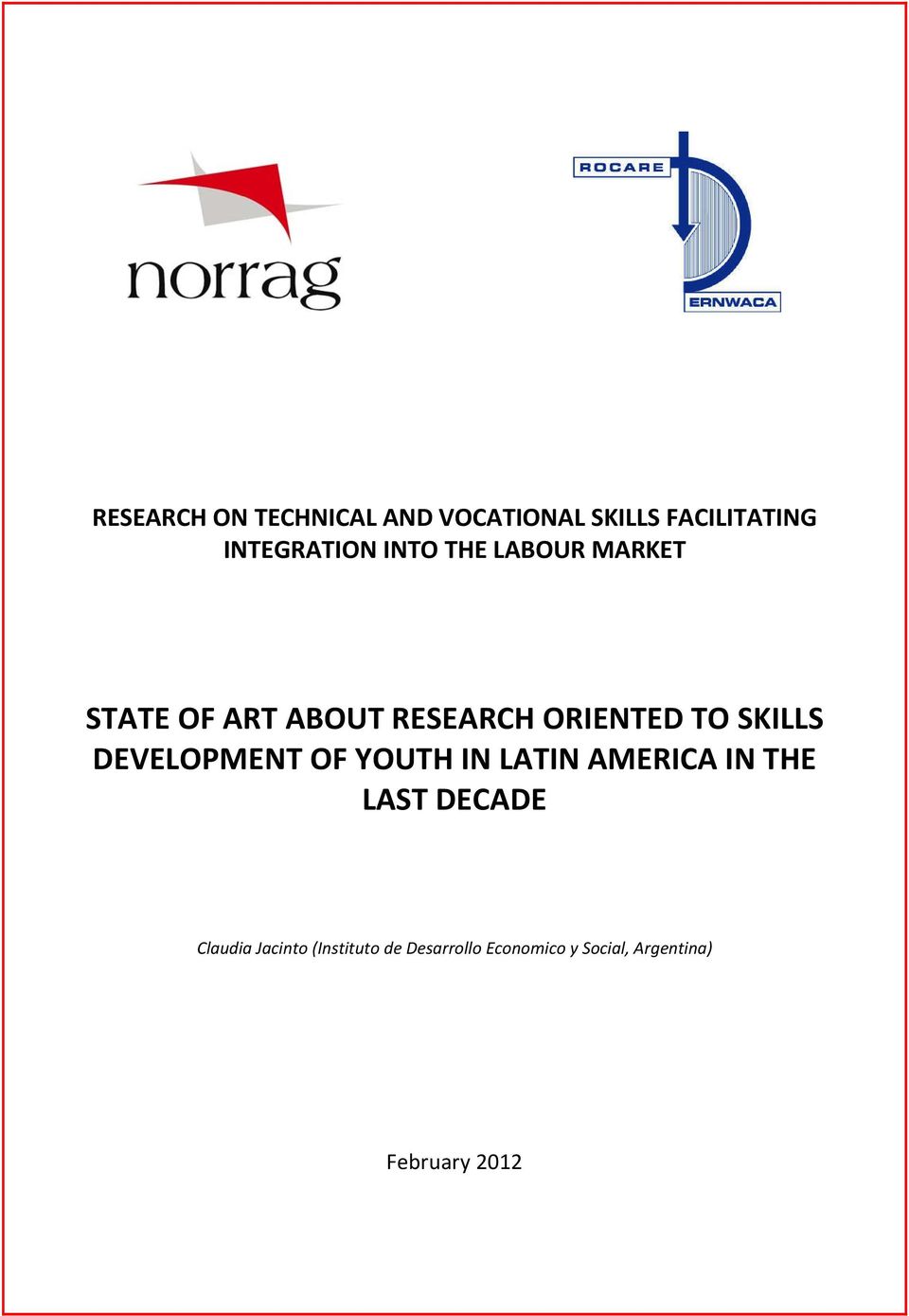 DEVELOPMENT OF YOUTH IN LATIN AMERICA IN THE LAST DECADE Claudia