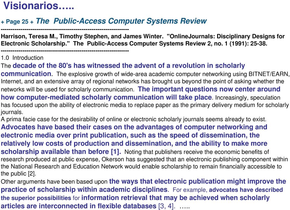 ----------------------------------------------------------------- 1.0 Introduction The decade of the 80's has witnessed the advent of a revolution in scholarly communication.