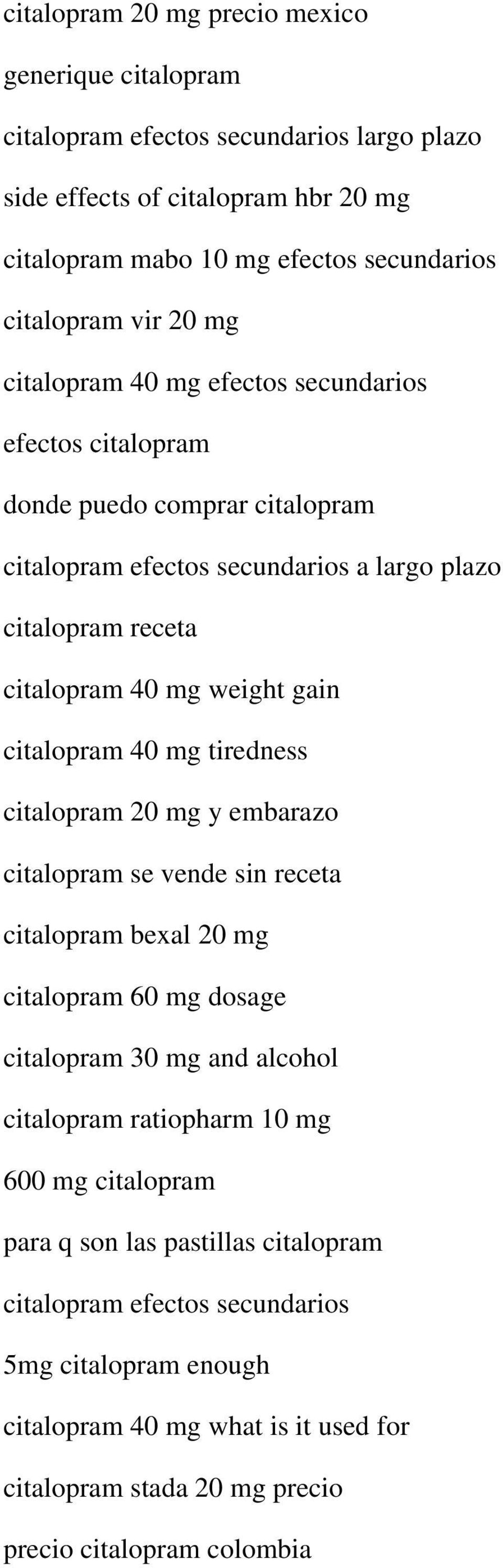 citalopram 40 mg tiredness citalopram 20 mg y embarazo citalopram se vende sin receta citalopram bexal 20 mg citalopram 60 mg dosage citalopram 30 mg and alcohol citalopram ratiopharm 10 mg