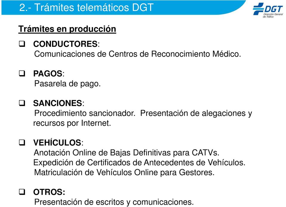 Presentación de alegaciones y recursos por Internet. VEHÍCULOS: Anotación Online de Bajas Definitivas para CATVs.