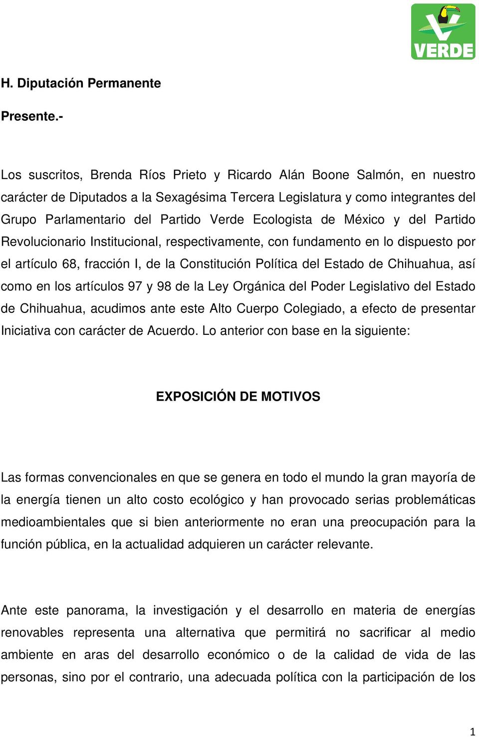 Ecologista de México y del Partido Revolucionario Institucional, respectivamente, con fundamento en lo dispuesto por el artículo 68, fracción I, de la Constitución Política del Estado de Chihuahua,