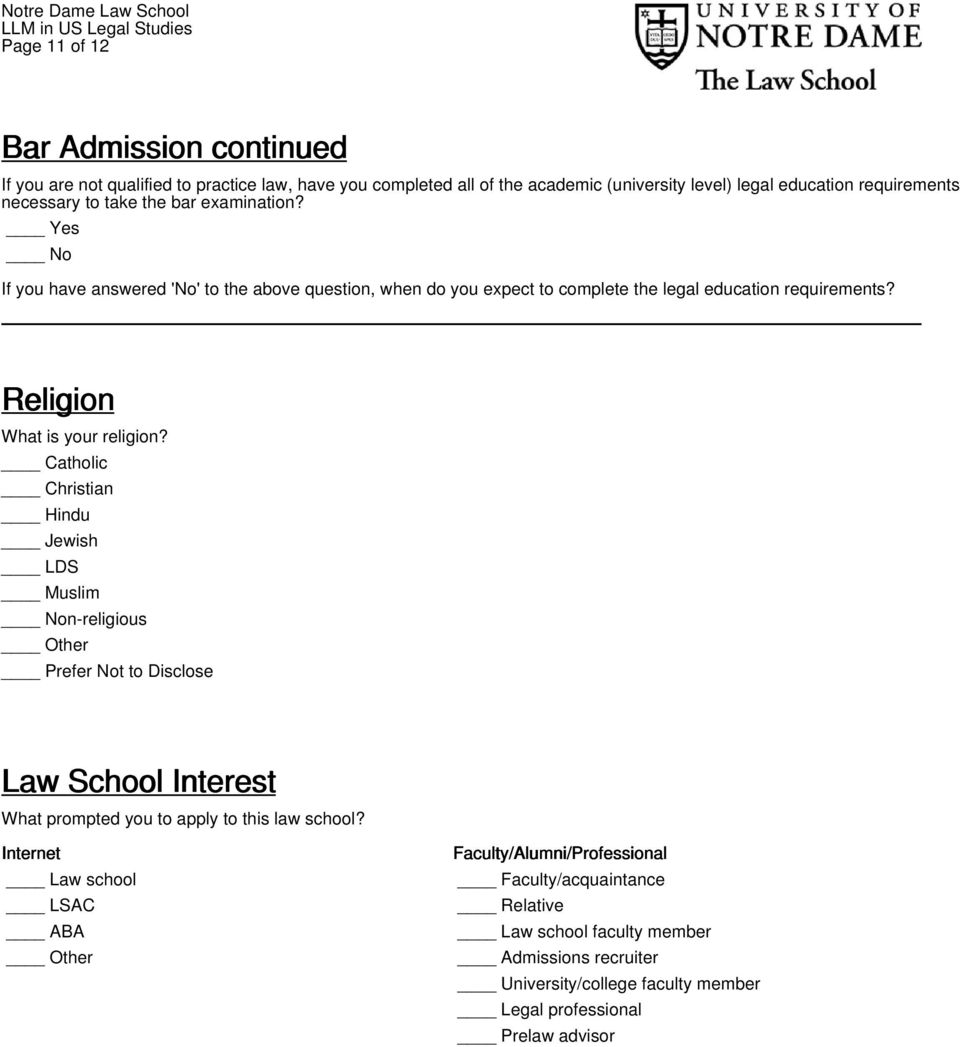 Catholic Christian Hindu Jewish LDS Muslim n-religious Other Prefer Not to Disclose Law School Interest What prompted you to apply to this law school?