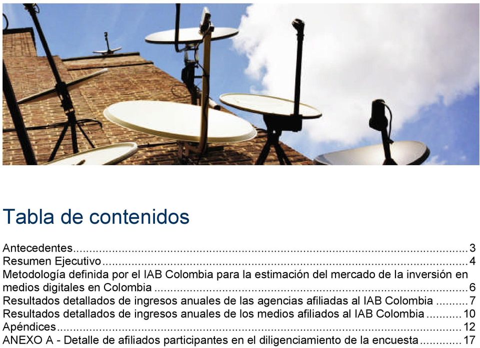 Colombia...6 Resultados detallados de ingresos anuales de las agencias afiliadas al IAB Colombia.