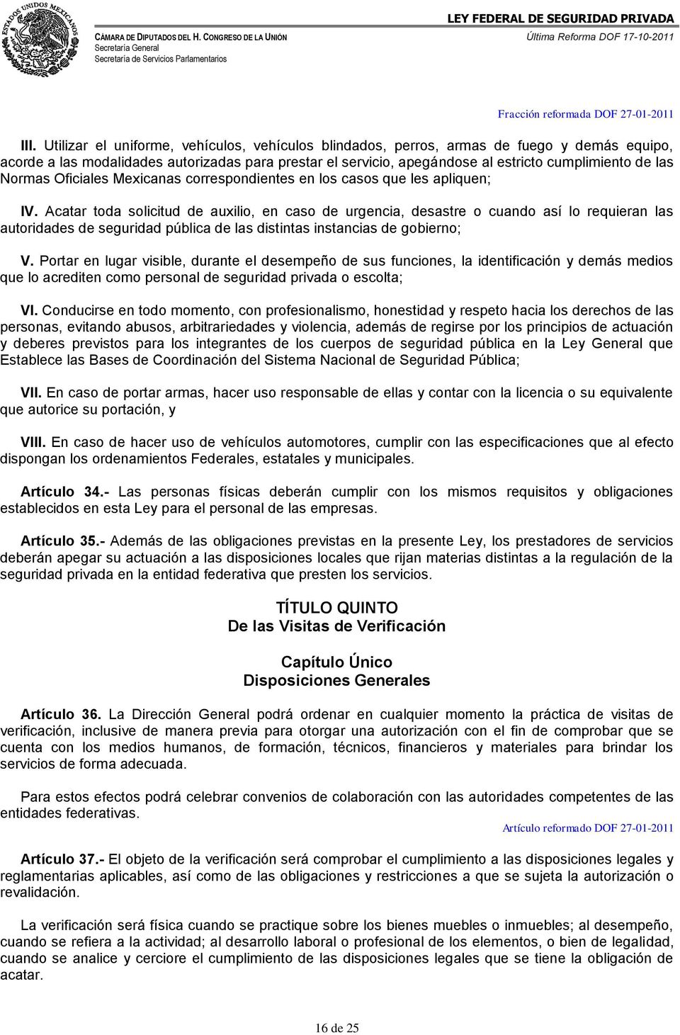Normas Oficiales Mexicanas correspondientes en los casos que les apliquen; IV.