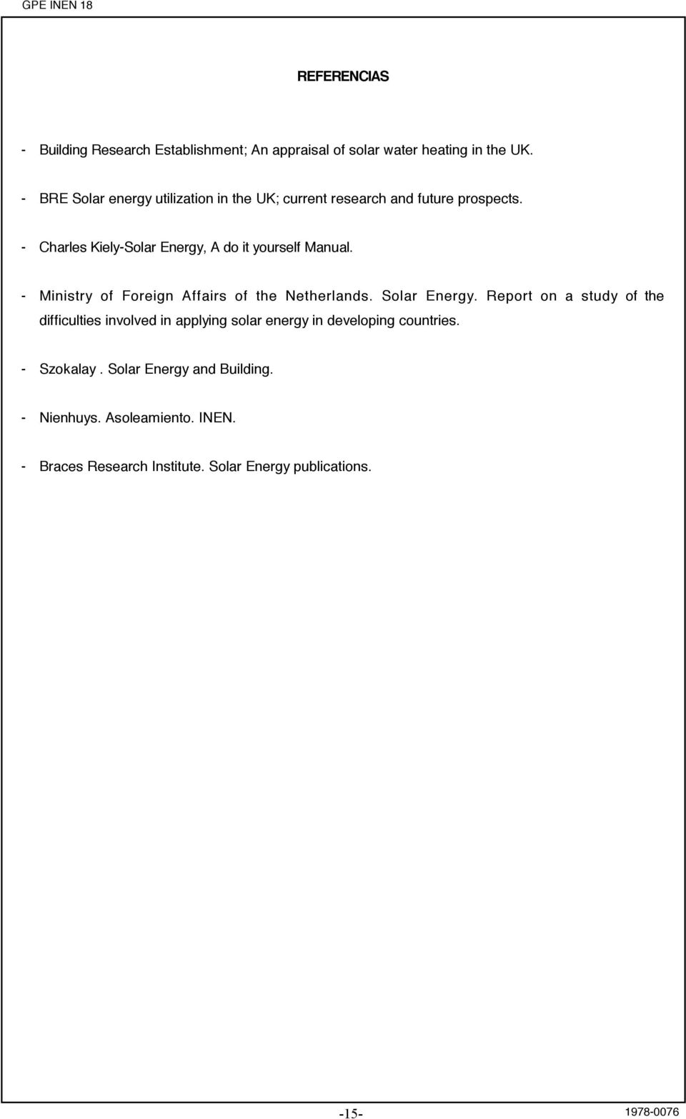 - Charles Kiely-Solar Energy, A do it yourself Manual. - Ministry of Foreign Affairs of the Netherlands. Solar Energy.