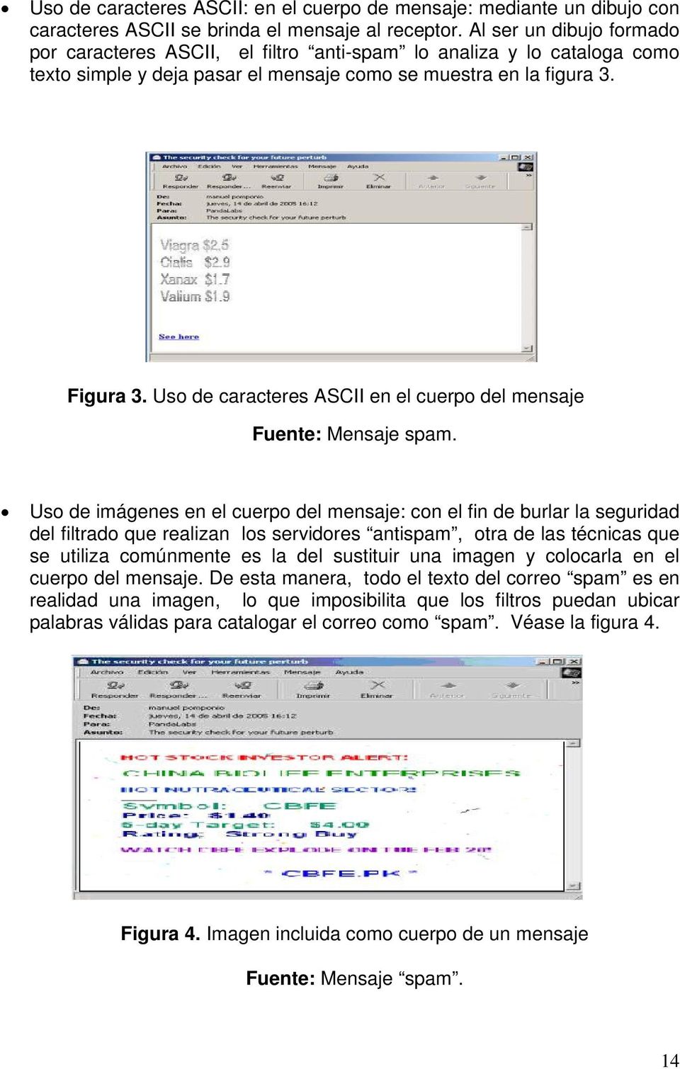 Uso de caracteres ASCII en el cuerpo del mensaje Fuente: Mensaje spam.