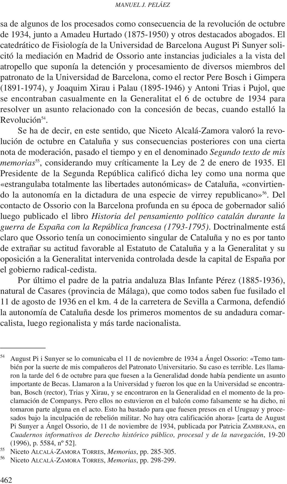procesamiento de diversos miembros del patronato de la Universidad de Barcelona, como el rector Pere Bosch i Gimpera (1891-1974), y Joaquim Xirau i Palau (1895-1946) y Antoni Trias i Pujol, que se