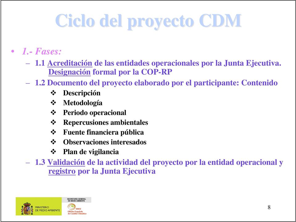 2 Documento del proyecto elaborado por el participante: Contenido " Descripción " Metodología " Periodo operacional