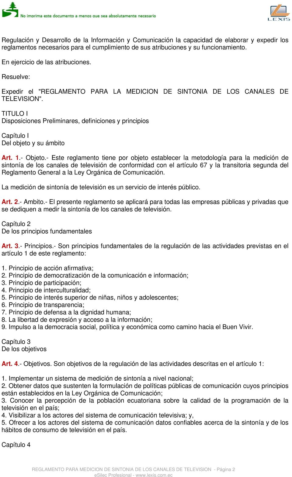 TITULO I Disposiciones Preliminares, definiciones y principios Capítulo I Del objeto y su ámbito Art. 1.- Objeto.