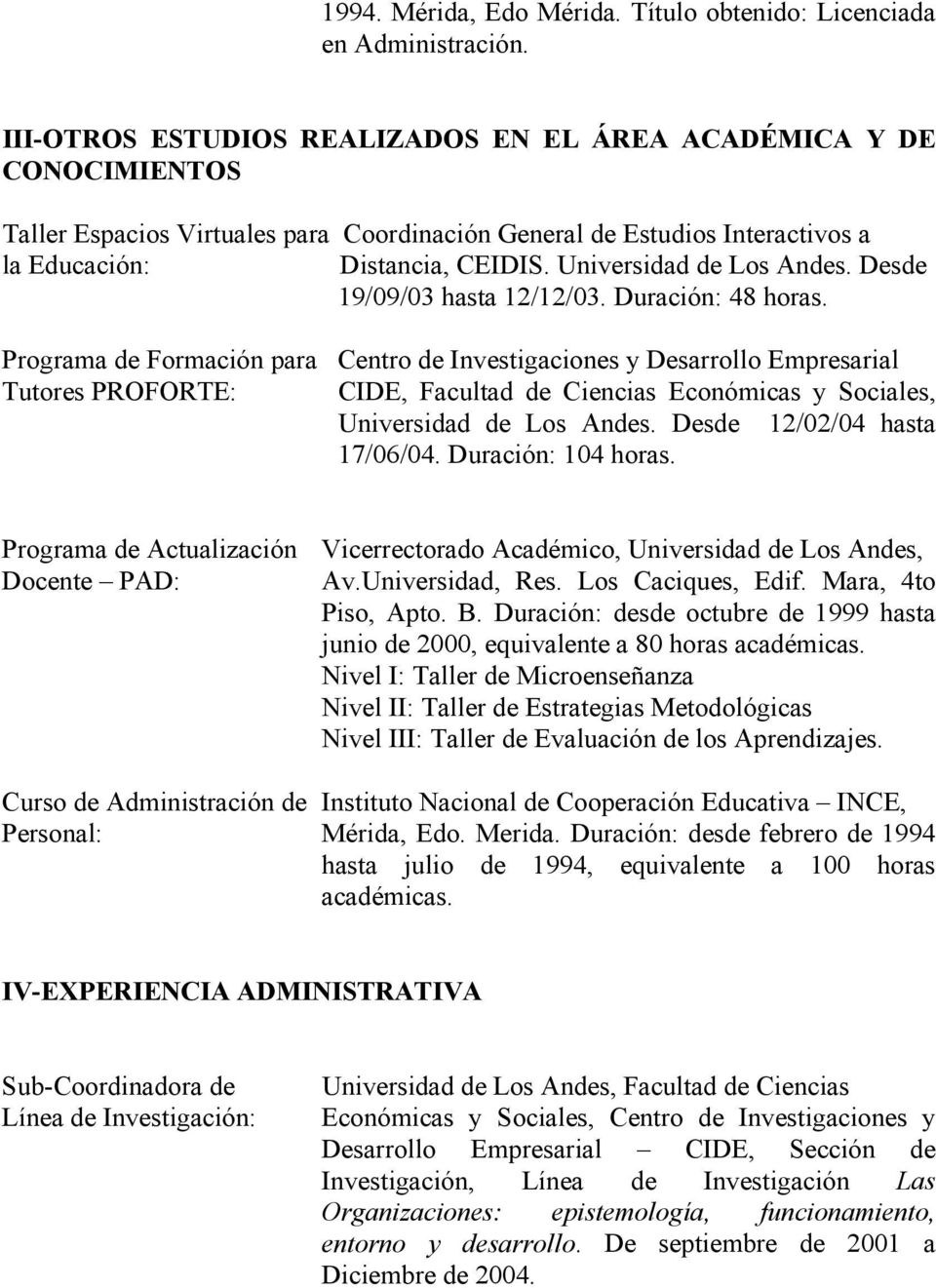 Universidad de Los Andes. Desde 19/09/03 hasta 12/12/03. Duración: 48 horas.