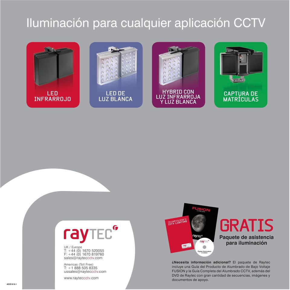rayteccctv.com THE COMPLETE GUIDE TO CCTV LIGHTING GRATIS Paquete de asistencia para iluminación Necesita información adicional?