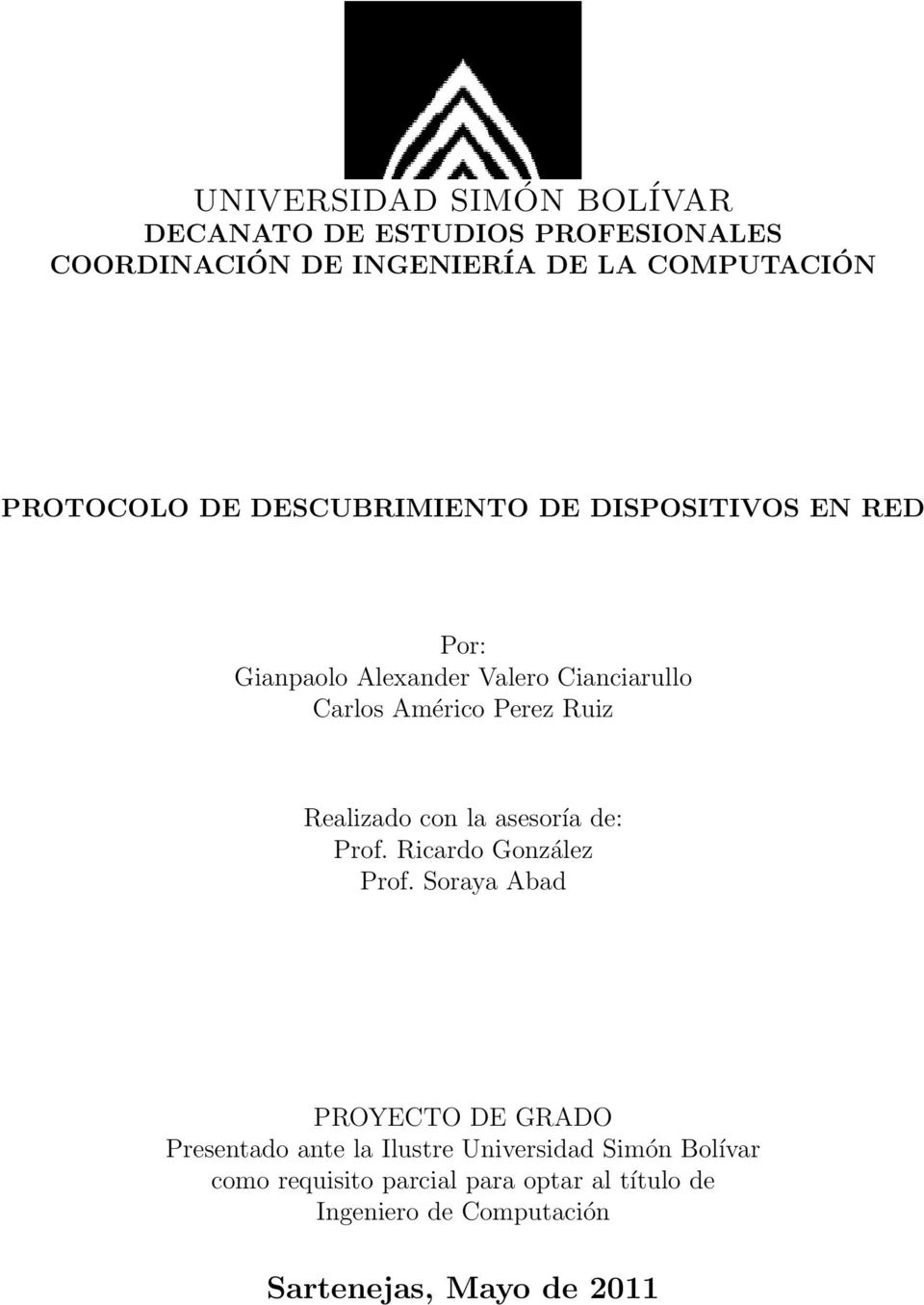 Realizado con la asesoría de: Prof. Ricardo González Prof.