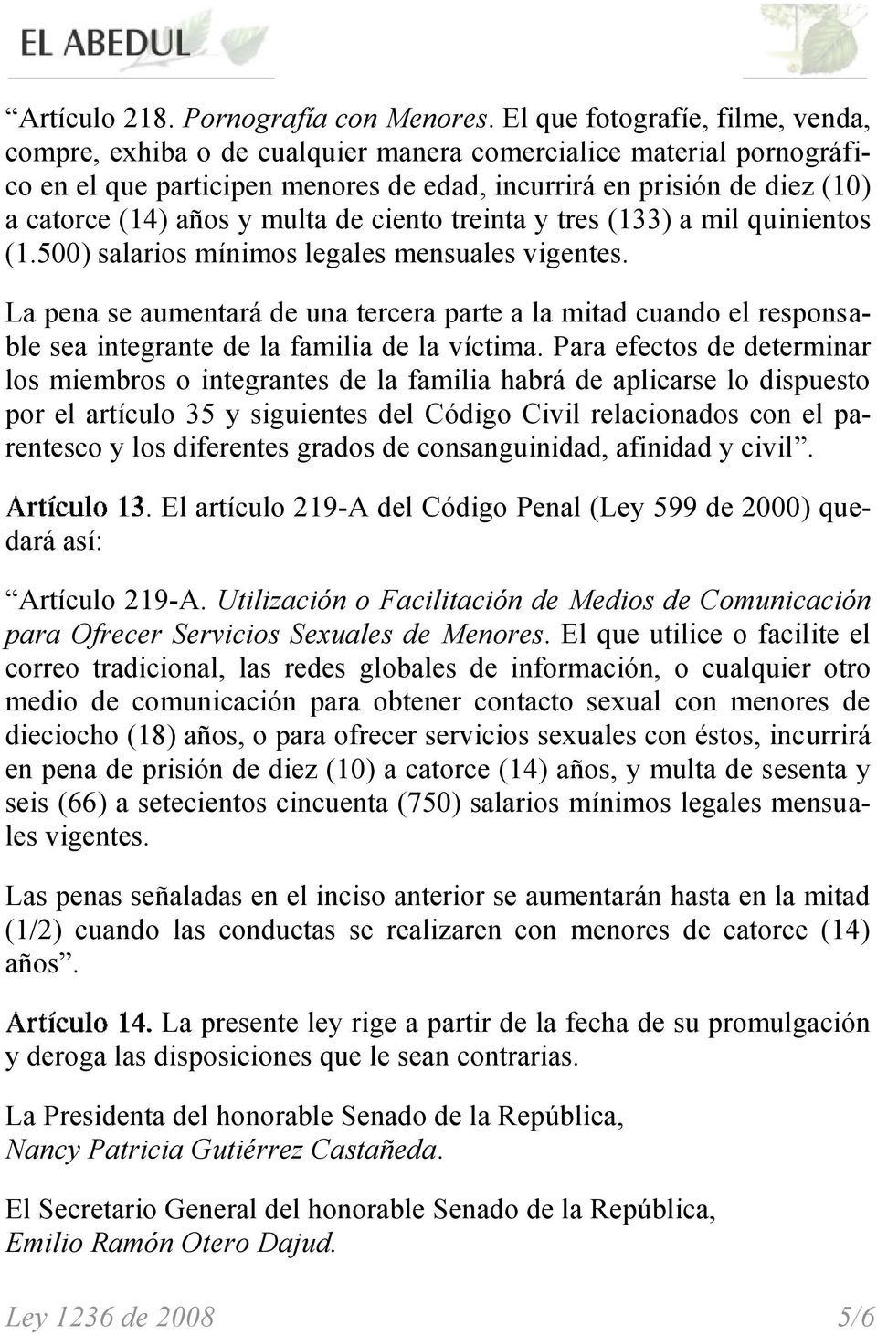 multa de ciento treinta y tres (133) a mil quinientos (1.500) salarios mínimos legales mensuales vigentes.