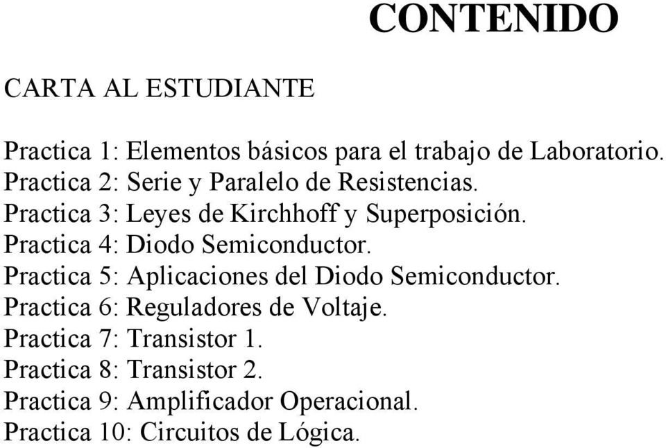 Practica 4: Diodo Semiconductor. Practica 5: Aplicaciones del Diodo Semiconductor.