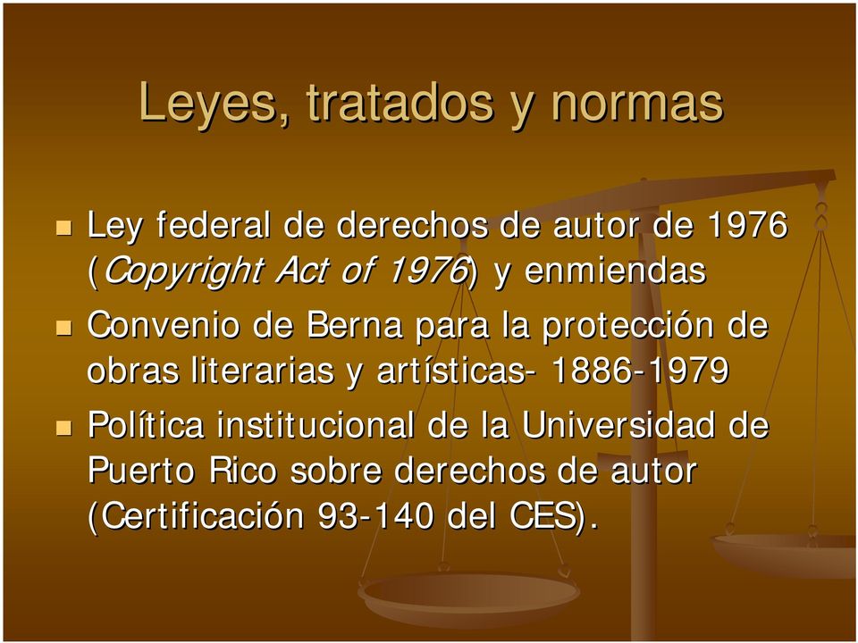literarias y artísticas sticas- 1886-1979 1979 Política institucional de la