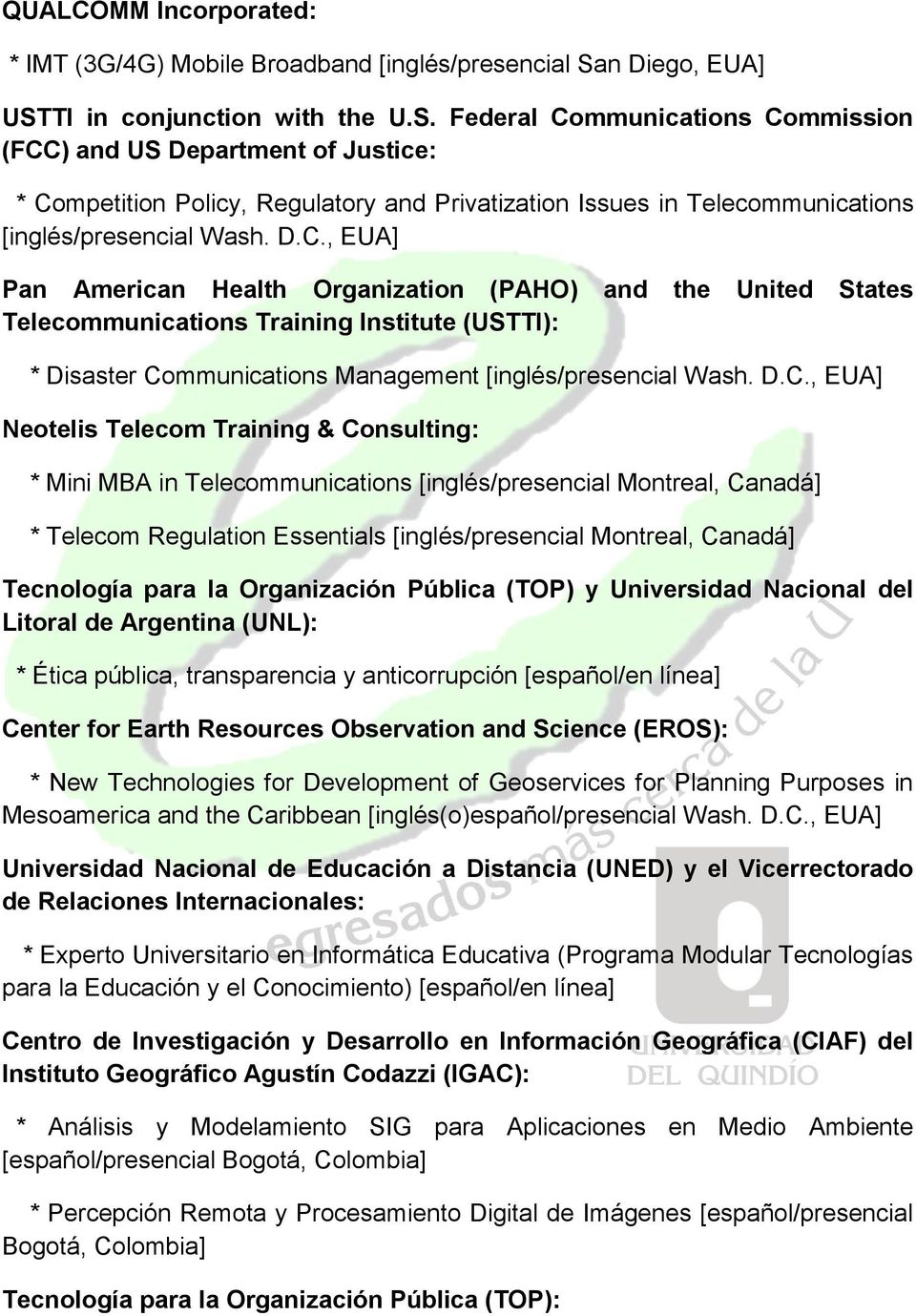 D.C., EUA] Pan American Health Organization (PAHO) and the United States Telecommunications Training Institute (USTTI): * Disaster Communications Management [inglés/presencial Wash. D.C., EUA]