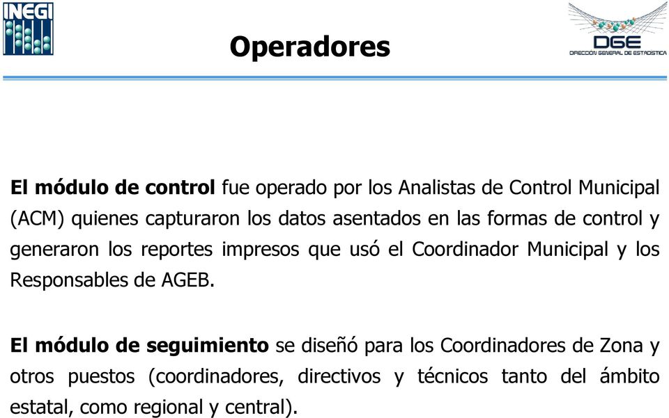 Coordinador Municipal y los Responsables de AGEB.