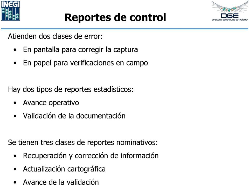 operativo Validación de la documentación Se tienen tres clases de reportes nominativos: