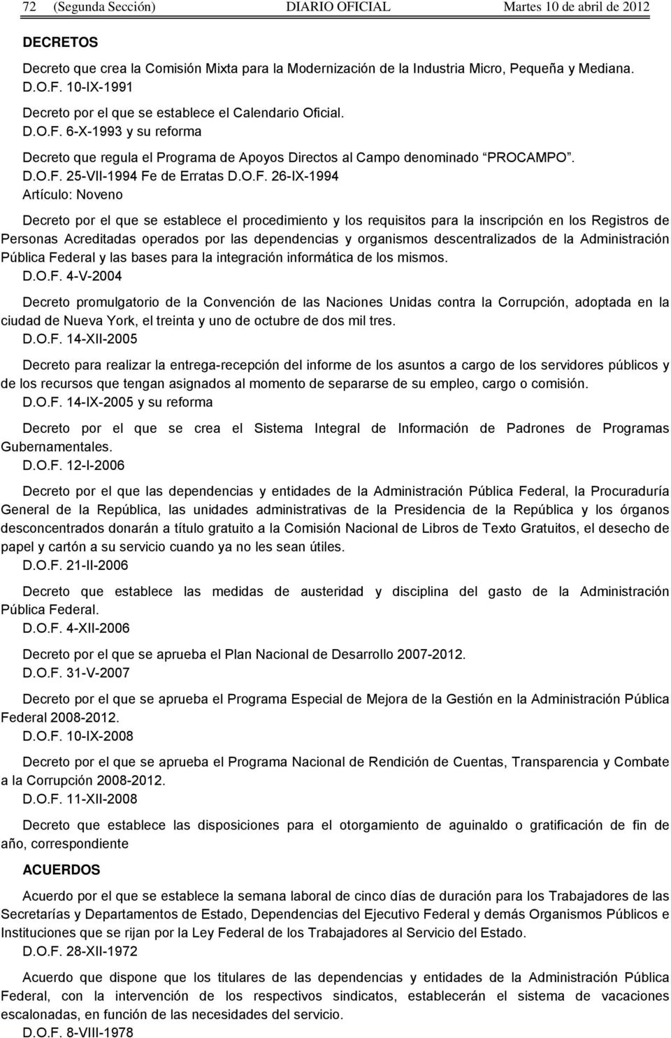 6-X-1993 y su reforma Decreto que regula el Programa de Apoyos Directos al Campo denominado PROCAMPO.