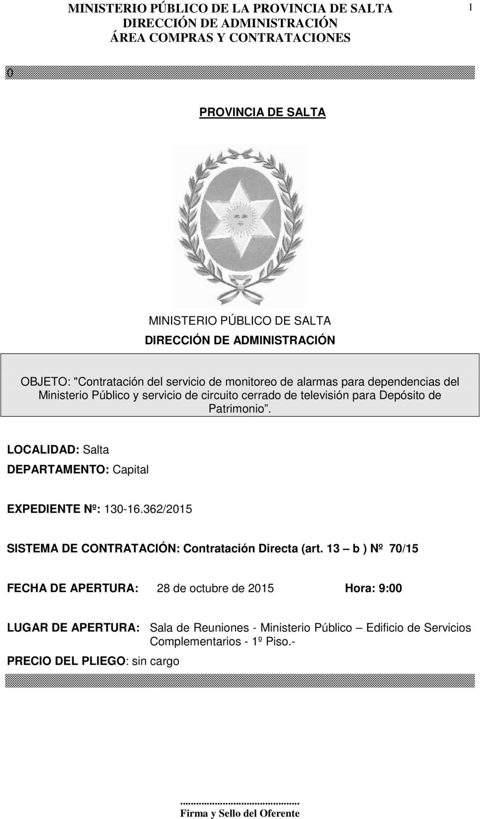 LOCALIDAD: Salta DEPARTAMENTO: Capital EXPEDIENTE Nº: 30-6.362/205 SISTEMA DE CONTRATACIÓN: Contratación Directa (art.