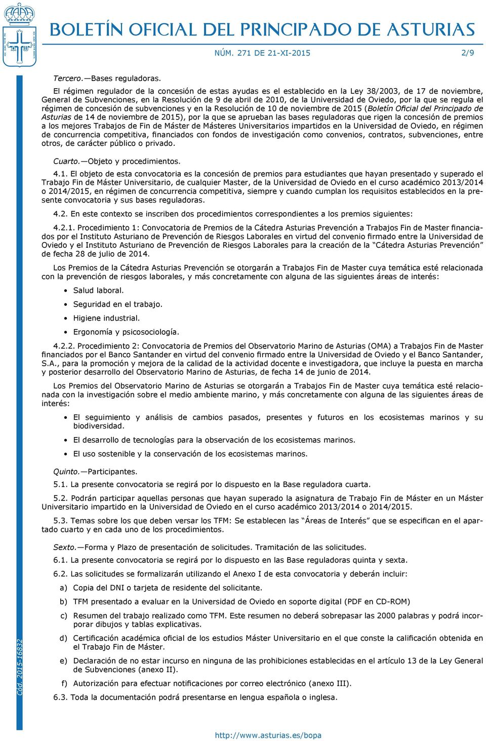 Oviedo, por la que se regula el régimen de concesión de subvenciones y en la Resolución de 10 de noviembre de 2015 (Boletín Oficial del Principado de Asturias de 14 de noviembre de 2015), por la que