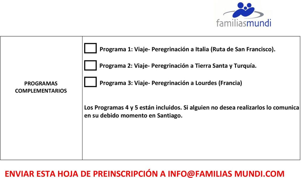 PROGRAMAS COMPLEMENTARIOS Programa 3: Viaje- Peregrinación a Lourdes (Francia) Los Programas 4