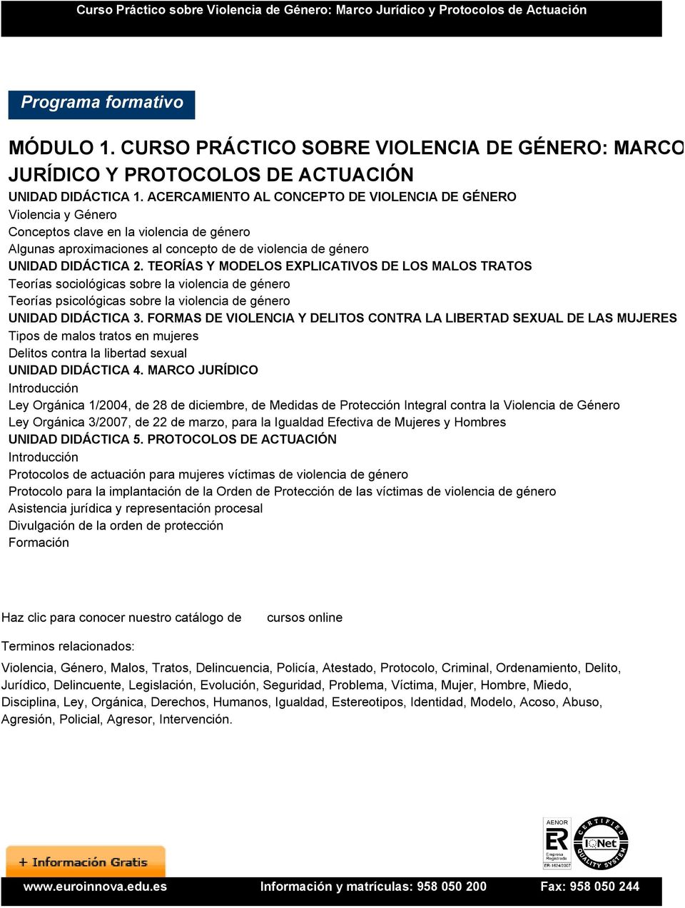 TEORÍAS Y MODELOS EXPLICATIVOS DE LOS MALOS TRATOS Teorías sociológicas sobre la violencia de género Teorías psicológicas sobre la violencia de género UNIDAD DIDÁCTICA 3.