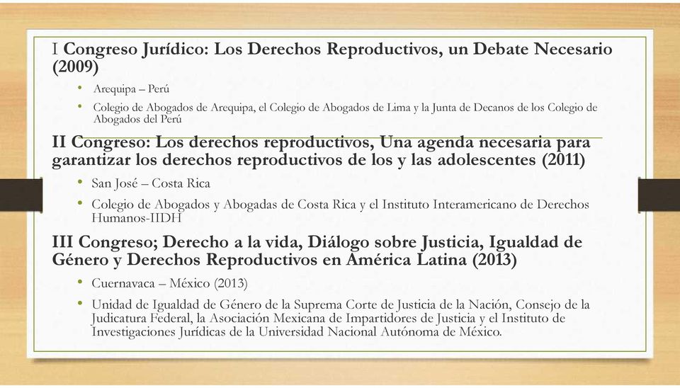 Abogadas de Costa Rica y el Instituto Interamericano de Derechos Humanos-IIDH III Congreso; Derecho a la vida, Diálogo sobre Justicia, Igualdad de Género y Derechos Reproductivos en América Latina