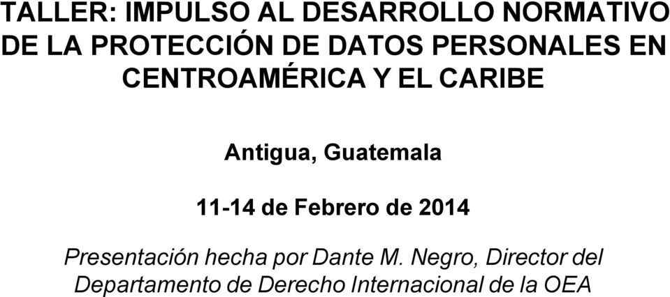 Guatemala 11-14 de Febrero de 2014 Presentación hecha por