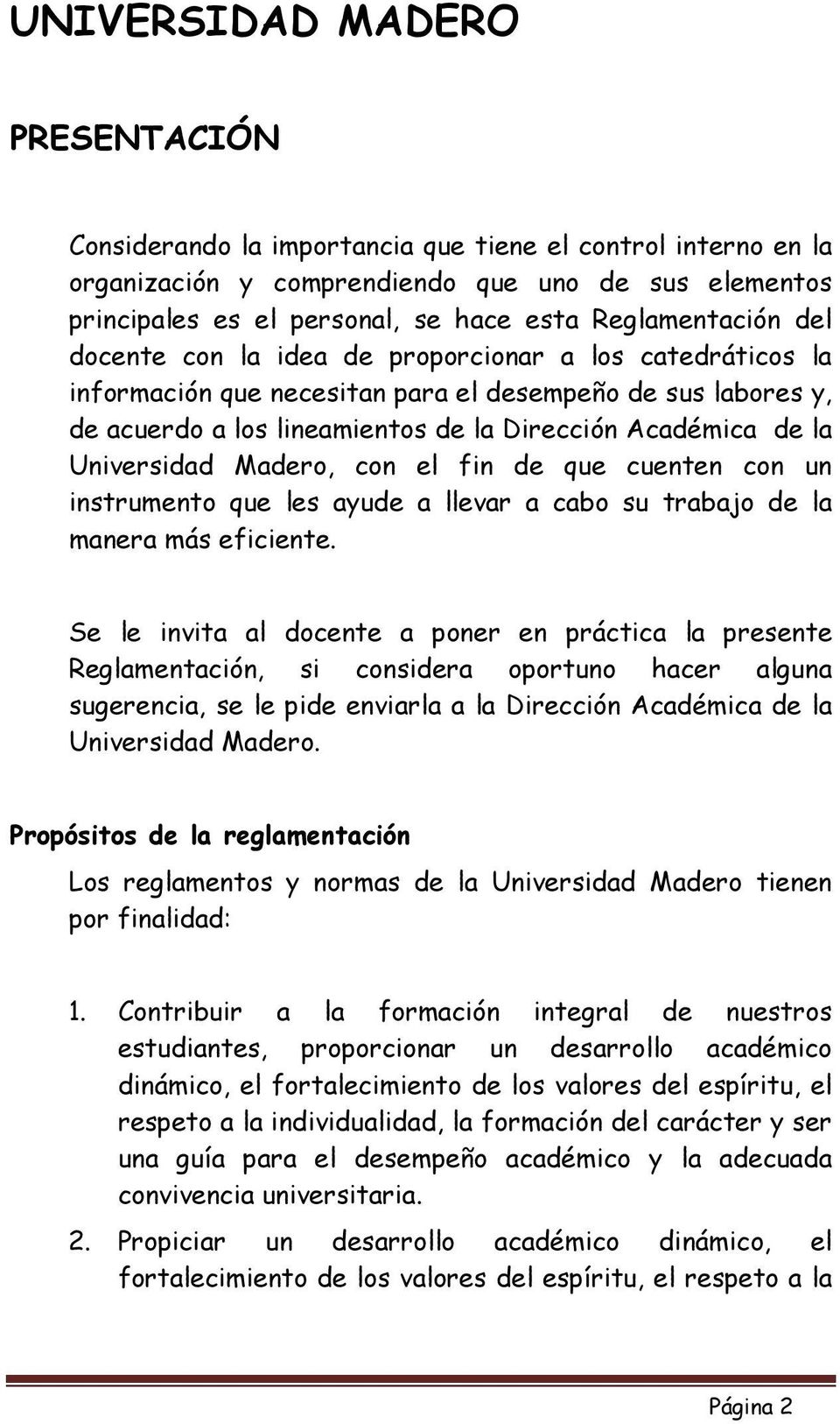 la Universidad Madero, con el fin de que cuenten con un instrumento que les ayude a llevar a cabo su trabajo de la manera más eficiente.