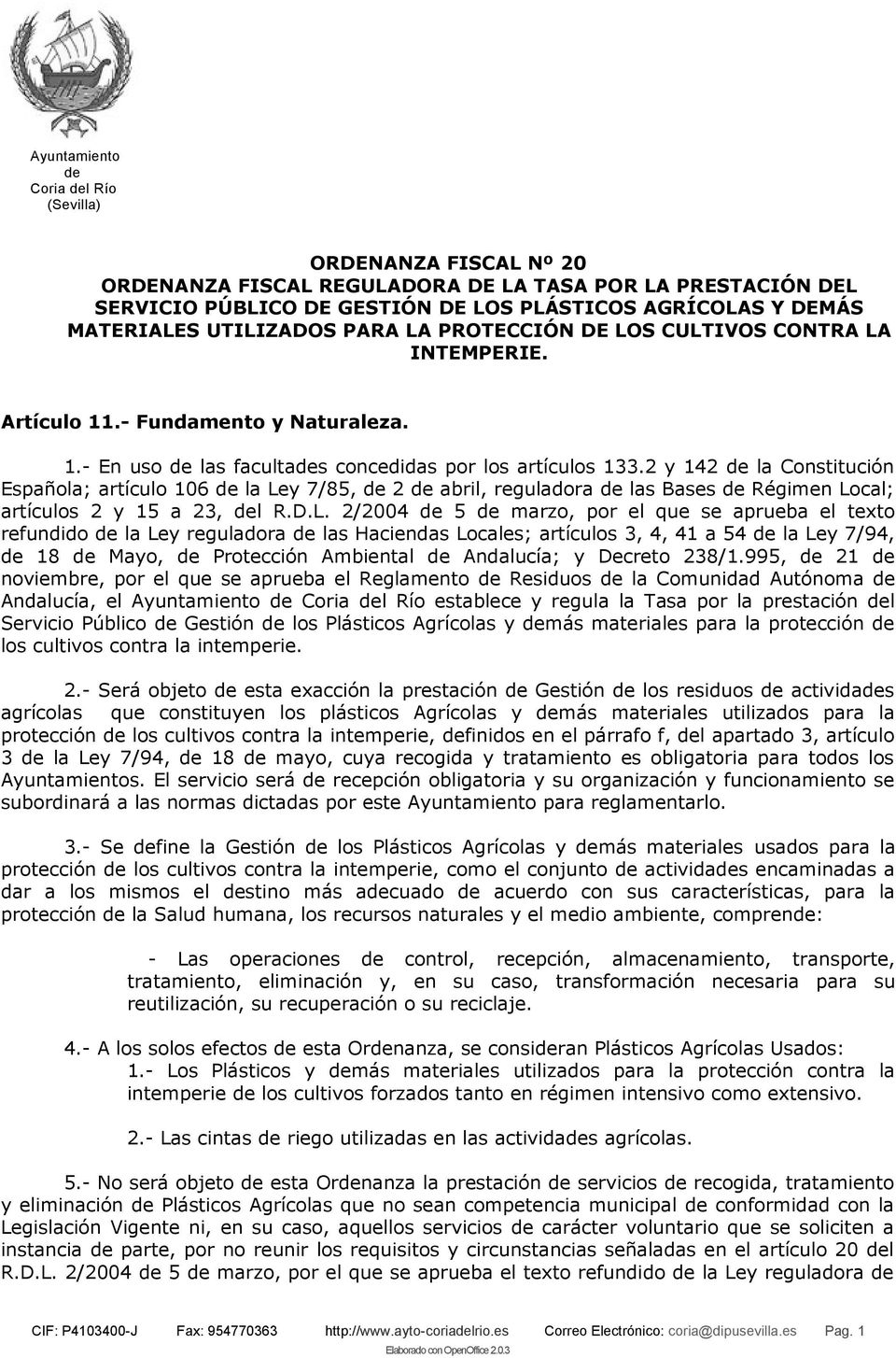 2 y 142 la Constitución Española; artículo 106 la Le
