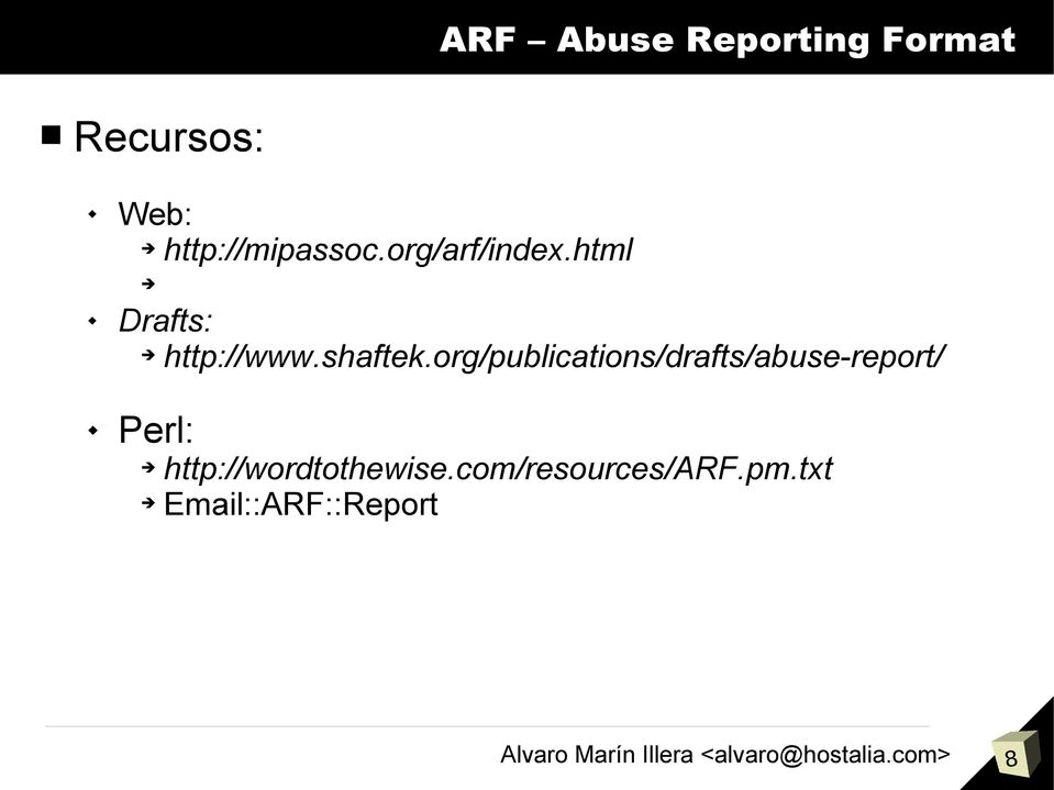 org/publications/drafts/abuse-report/ Perl: