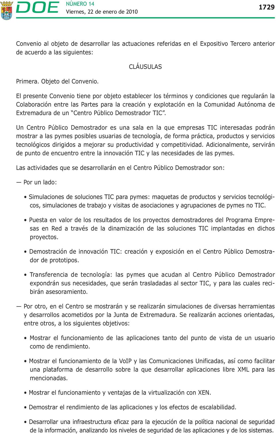 Extremadura de un Centro Público Demostrador TIC.