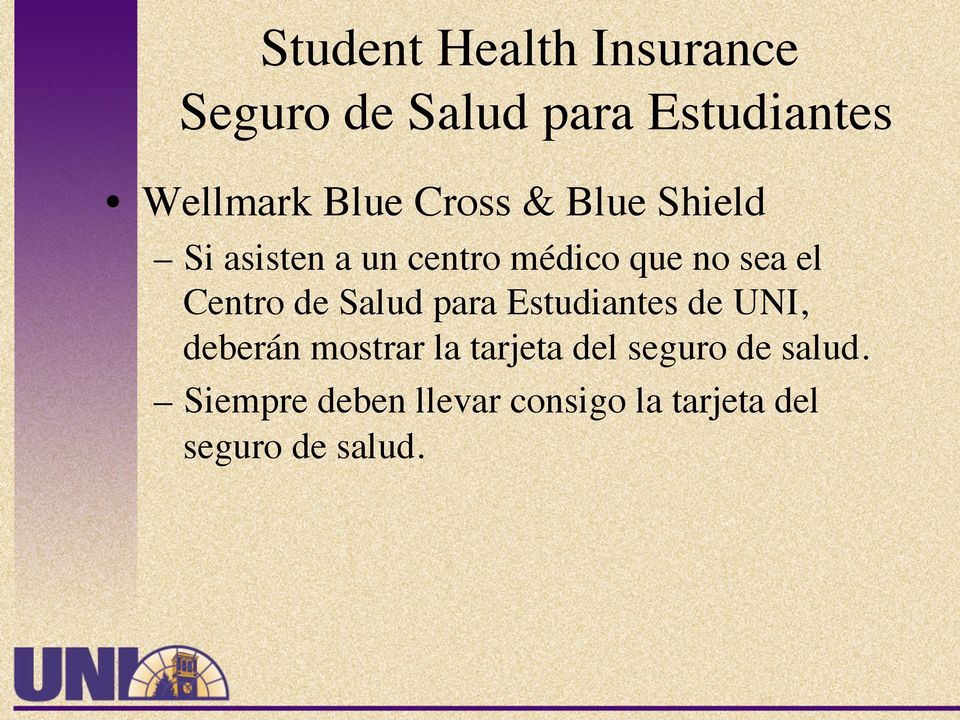 de Salud para Estudiantes de UNI, deberán mostrar la tarjeta del seguro