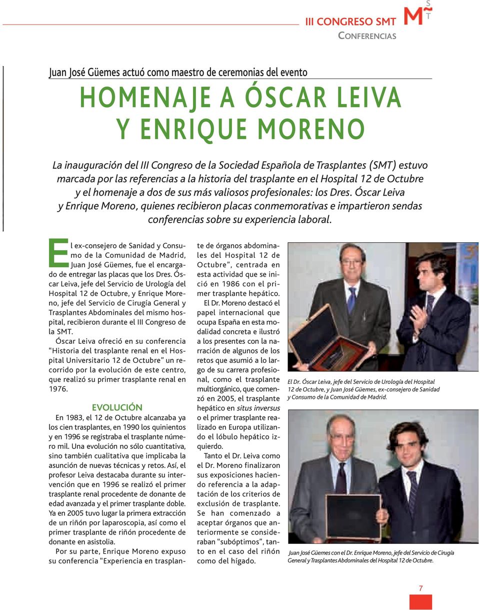Óscar Leiva y Enrique Moreno, quienes recibieron placas conmemorativas e impartieron sendas conferencias sobre su experiencia laboral.