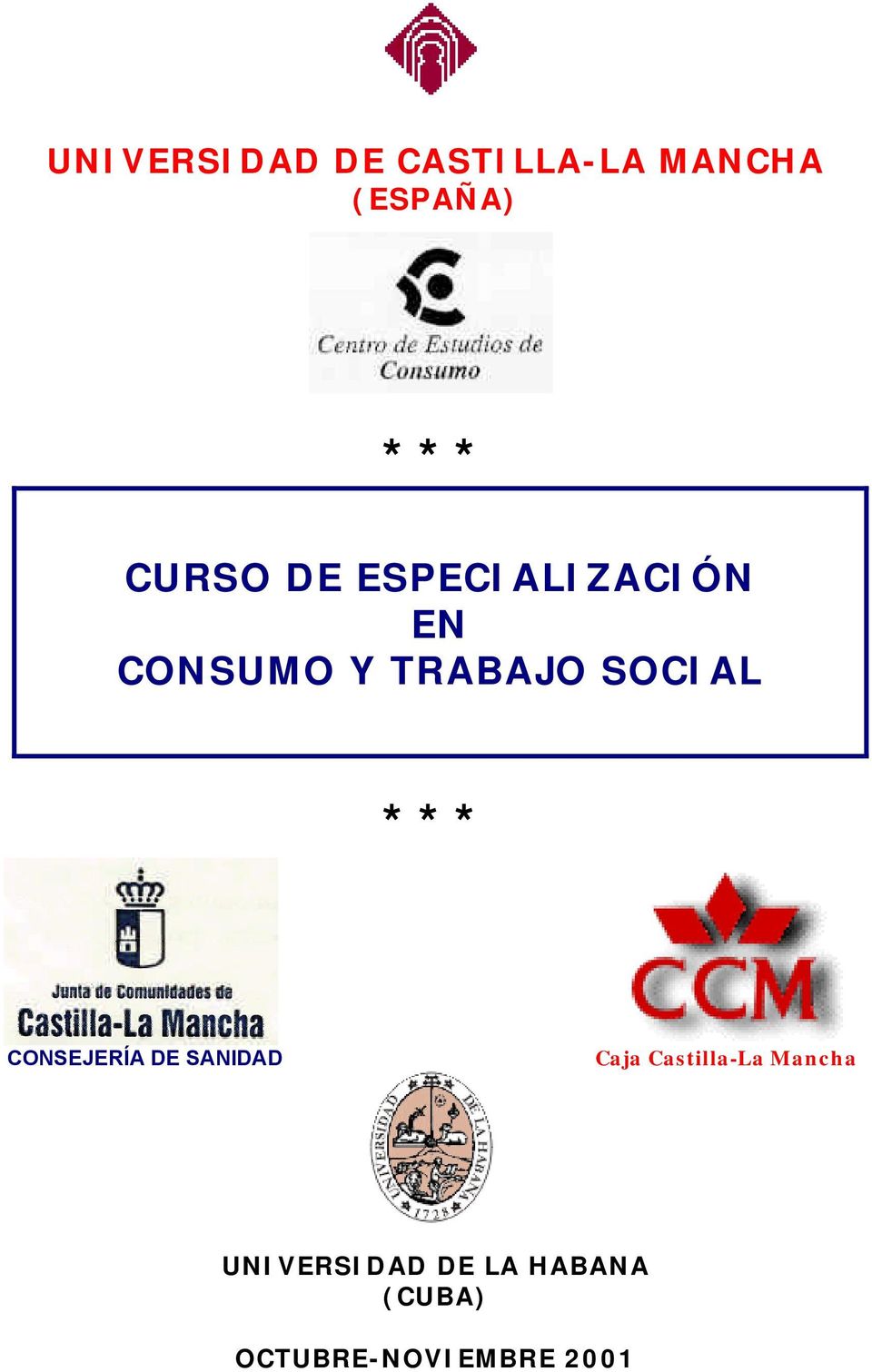 SOCIAL *** CONSEJERÍA DE SANIDAD Caja Castilla-La