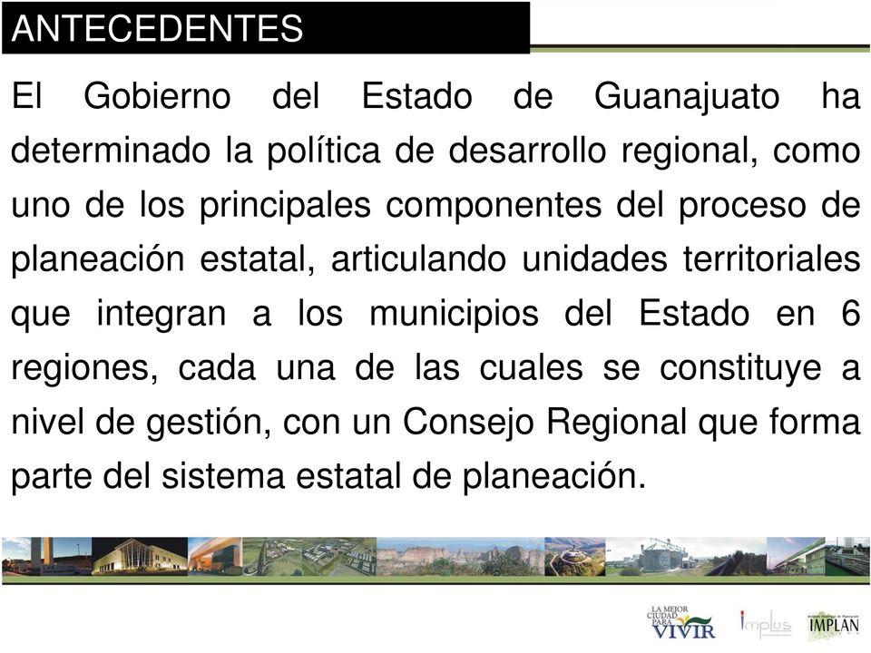 unidades territoriales que integran a los municipios del Estado en 6 regiones, cada una de las