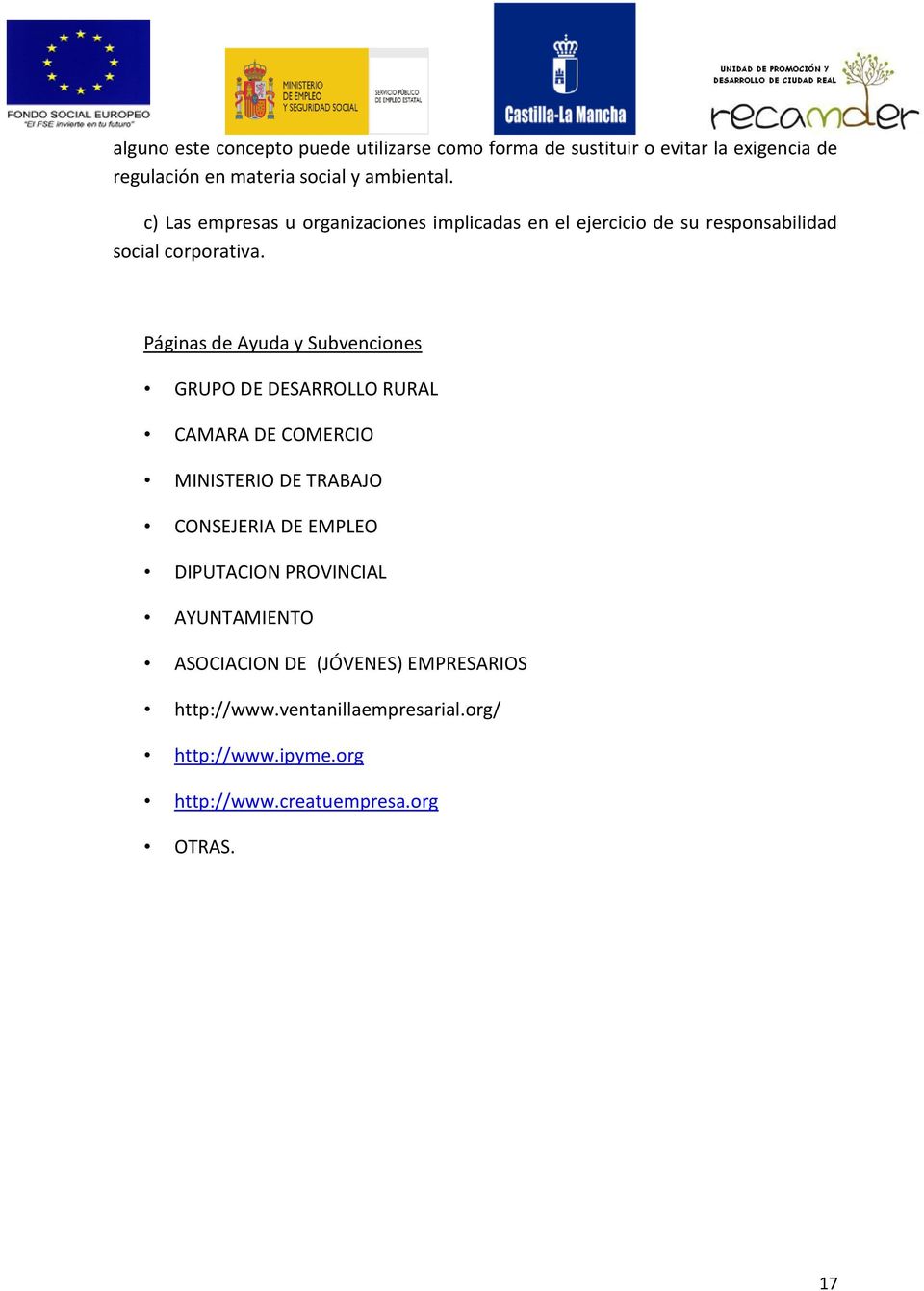 Páginas de Ayuda y Subvenciones GRUPO DE DESARROLLO RURAL CAMARA DE COMERCIO MINISTERIO DE TRABAJO CONSEJERIA DE EMPLEO