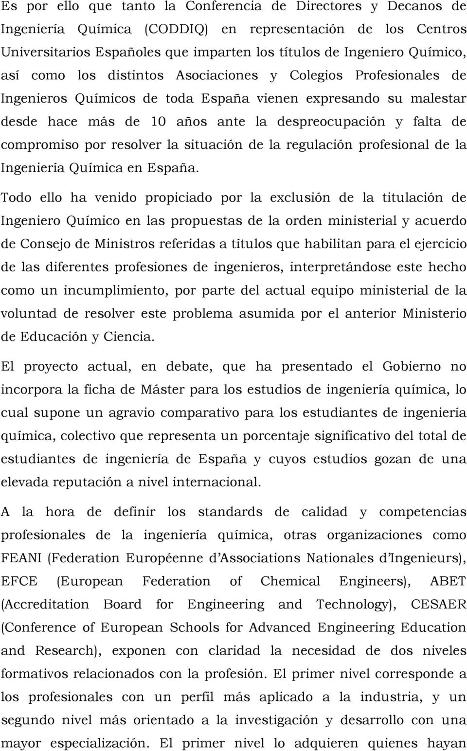 compromiso por resolver la situación de la regulación profesional de la Ingeniería Química en España.